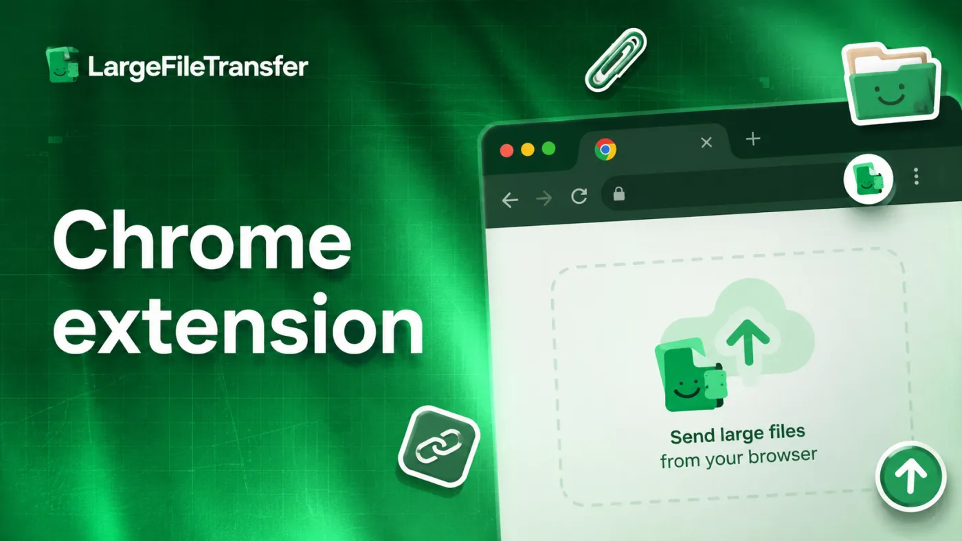 Extensión de Chrome de LargeFileTransfer: envía archivos grandes desde tu navegador